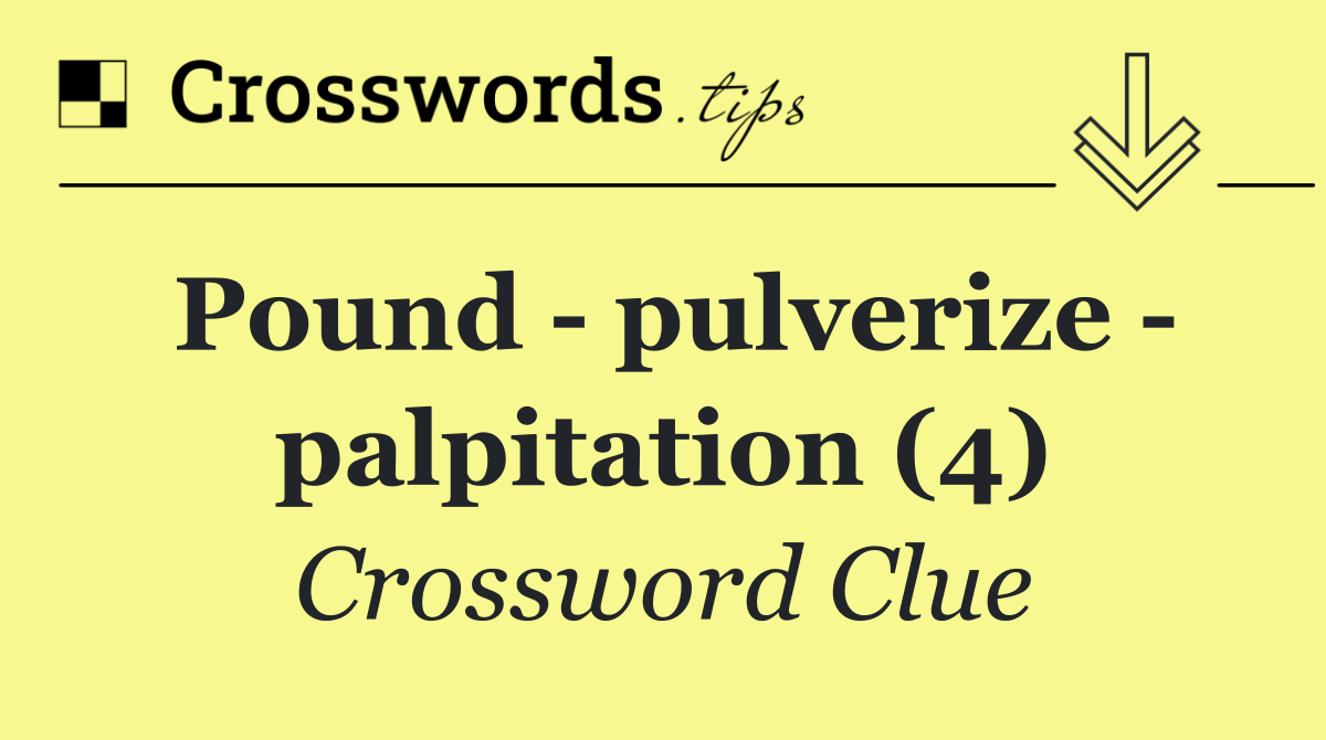 Pound   pulverize   palpitation (4)