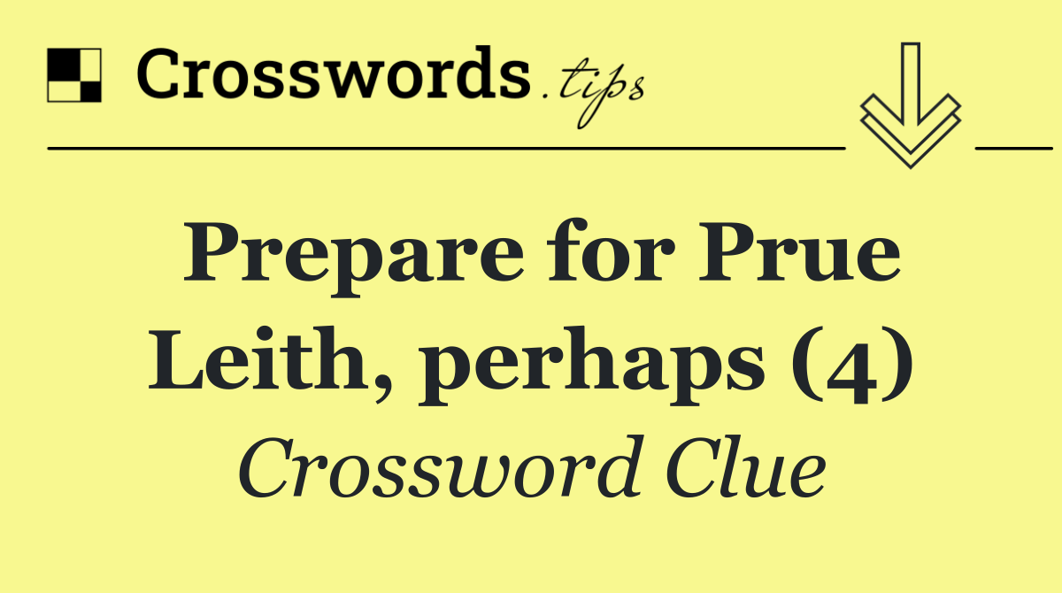 Prepare for Prue Leith, perhaps (4)