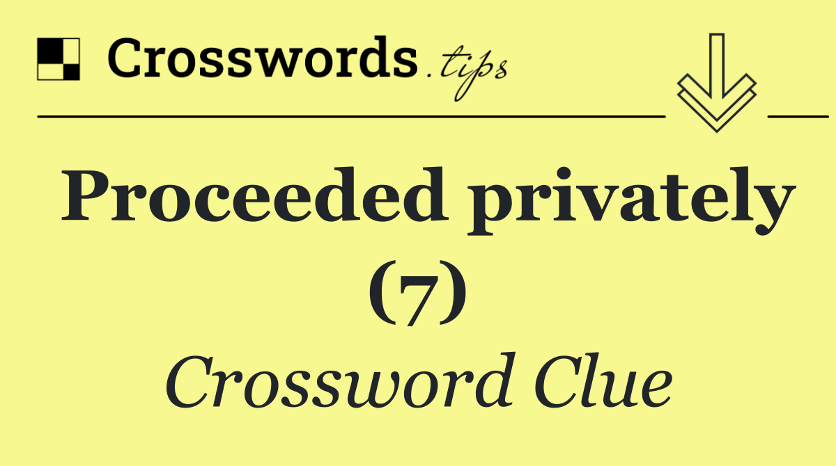 Proceeded privately (7)
