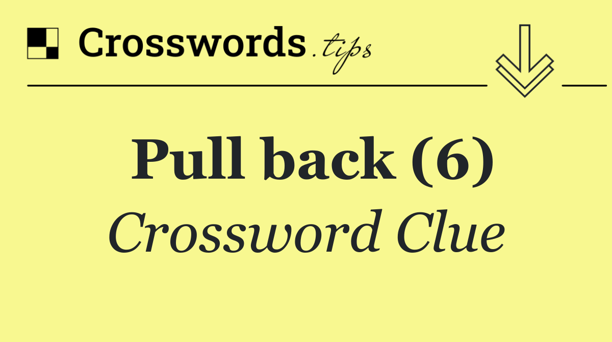 Pull back (6)