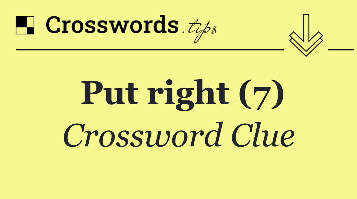 Put right (7)