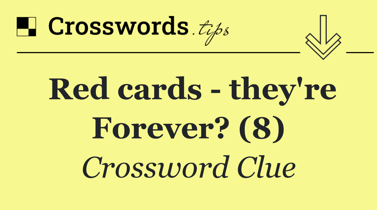 Red cards   they're Forever? (8)