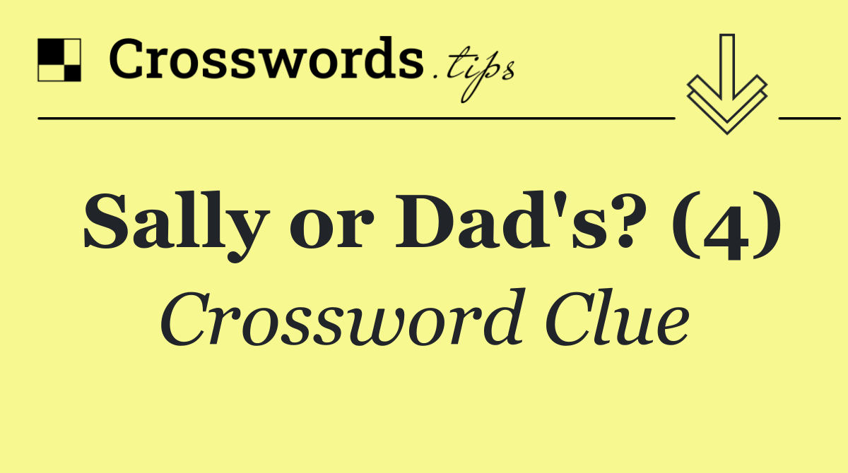 Sally or Dad's? (4)