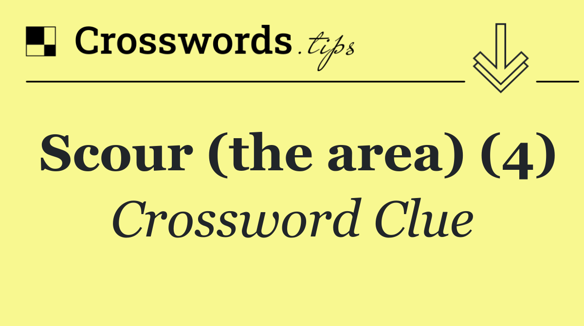 Scour (the area) (4)