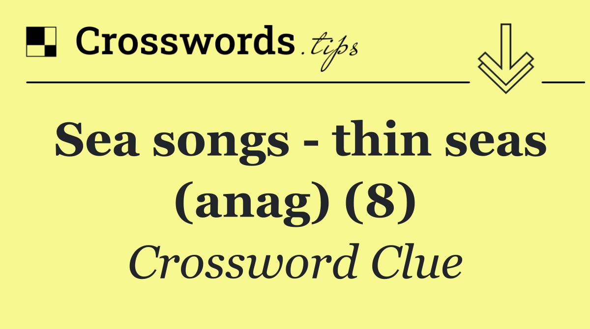 Sea songs   thin seas (anag) (8)