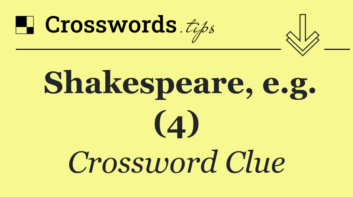 Shakespeare, e.g. (4)