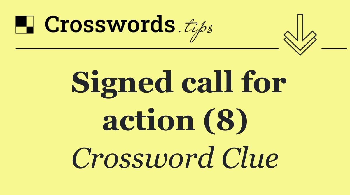Signed call for action (8)