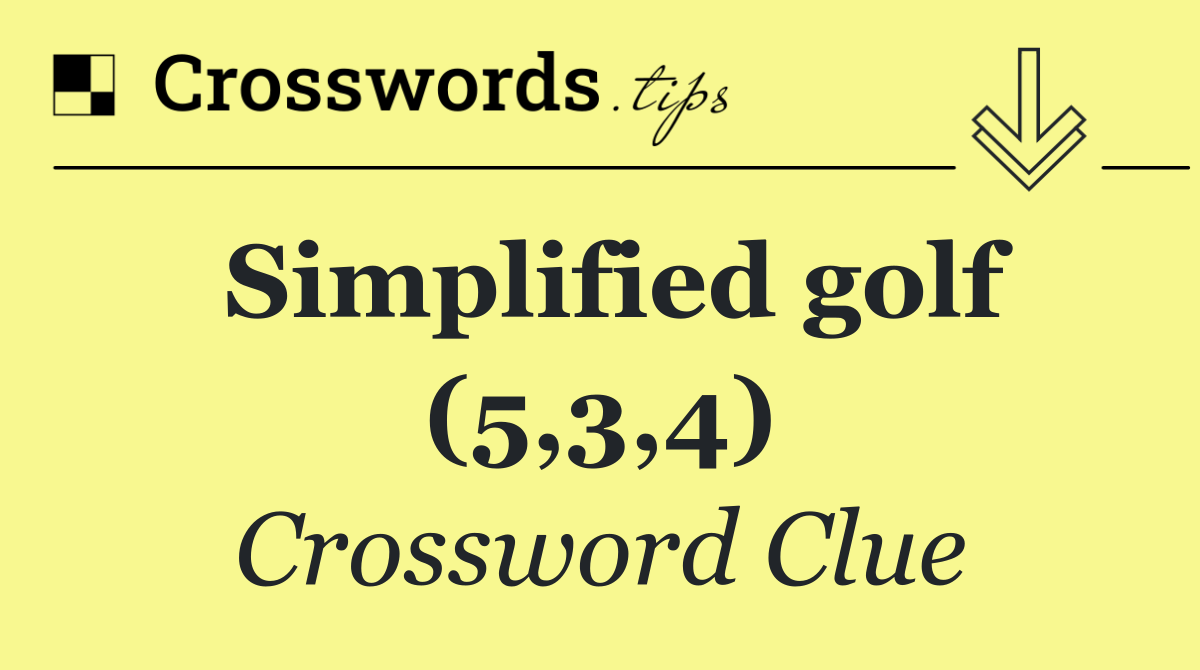 Simplified golf (5,3,4)