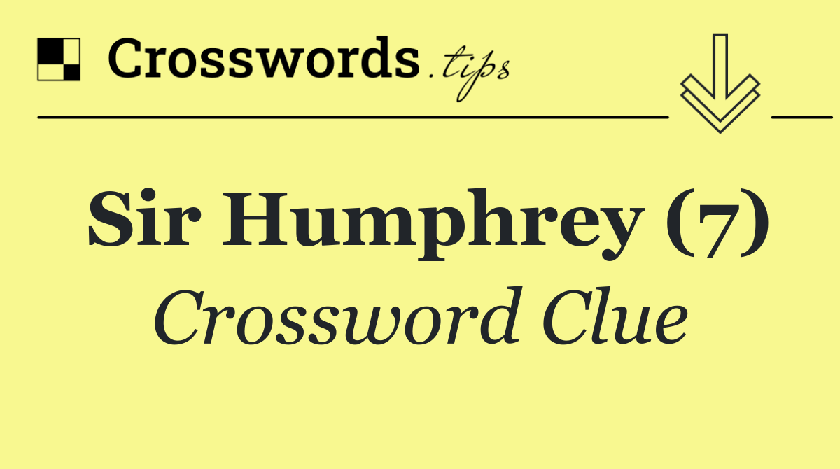 Sir Humphrey (7)