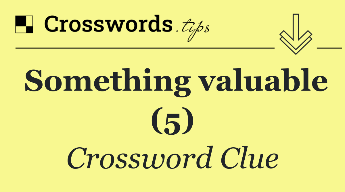 Something valuable (5)