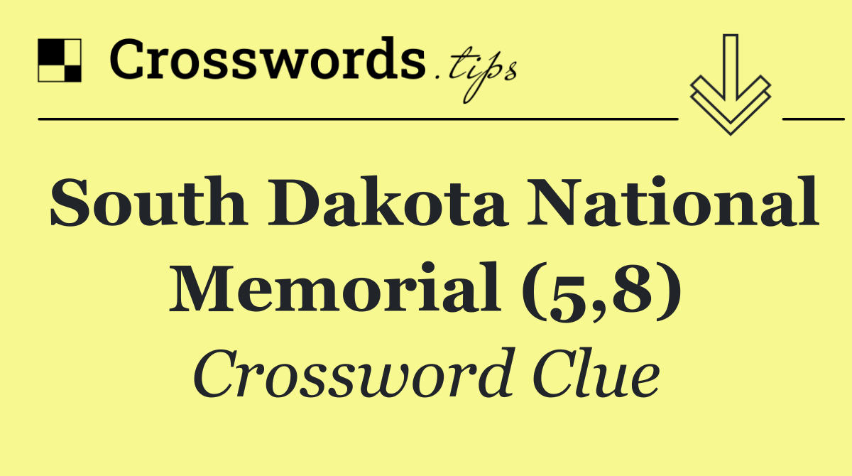 South Dakota National Memorial (5,8)