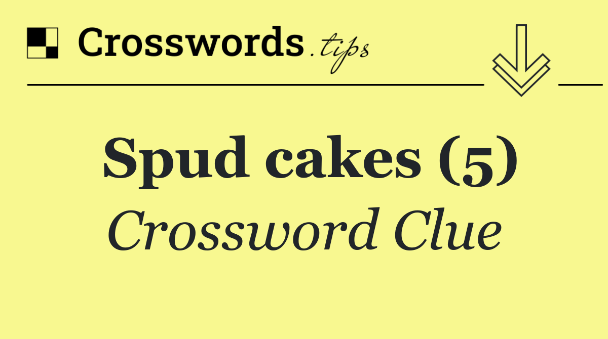 Spud cakes (5)
