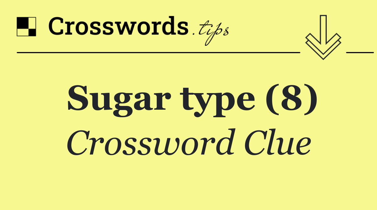 Sugar type (8)