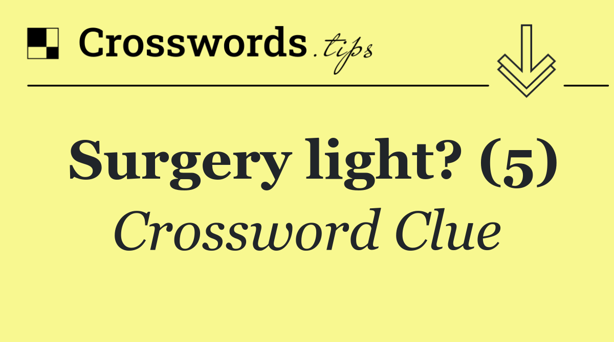 Surgery light? (5)