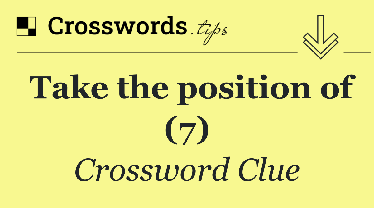 Take the position of (7)
