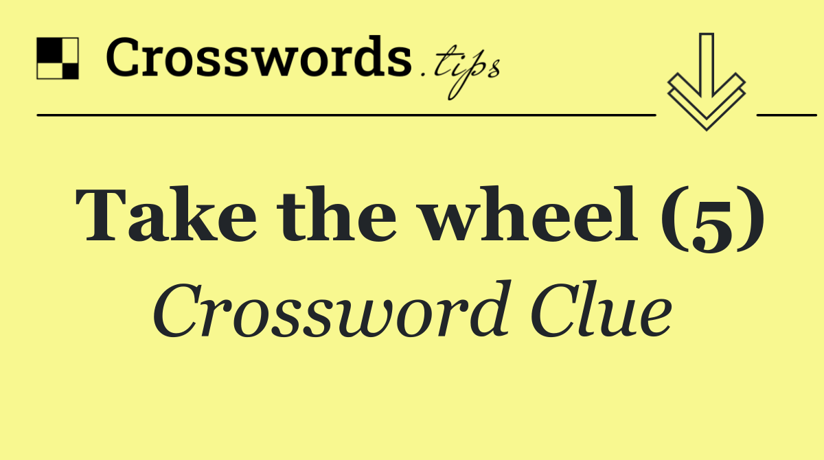 Take the wheel (5)