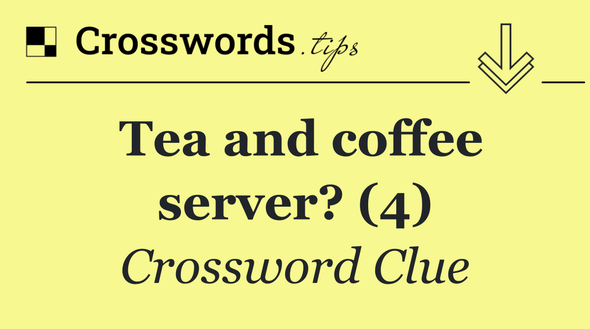 Tea and coffee server? (4)
