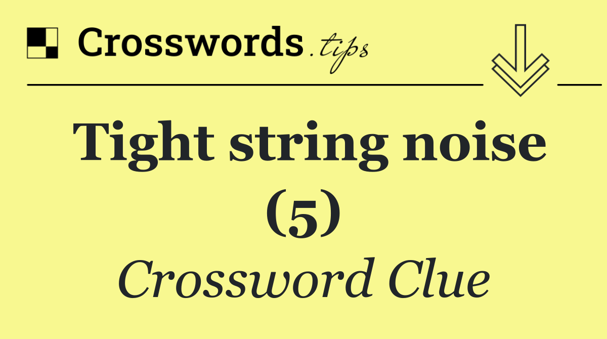 Tight string noise (5)