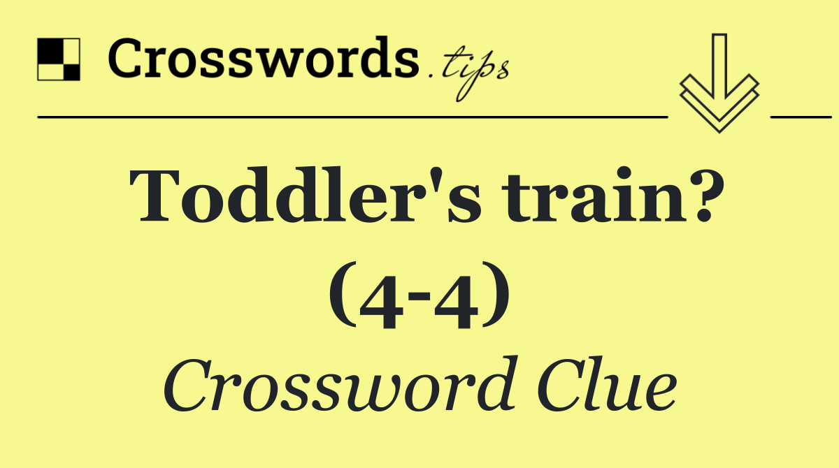 Toddler's train? (4 4)
