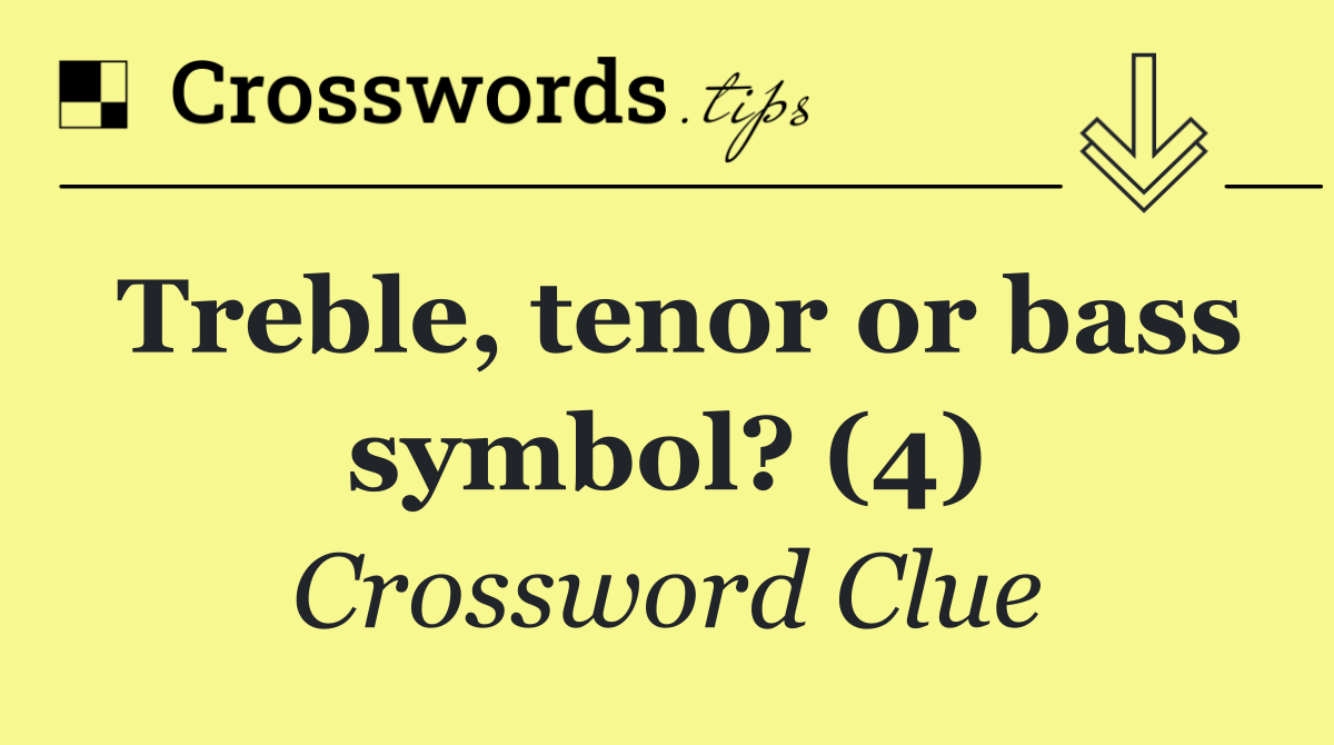 Treble, tenor or bass symbol? (4)