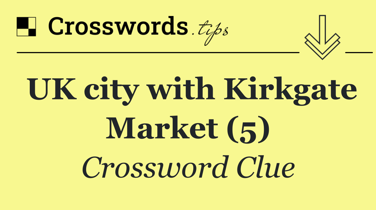 UK city with Kirkgate Market (5)