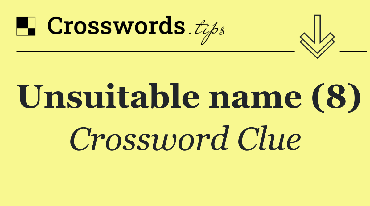 Unsuitable name (8)
