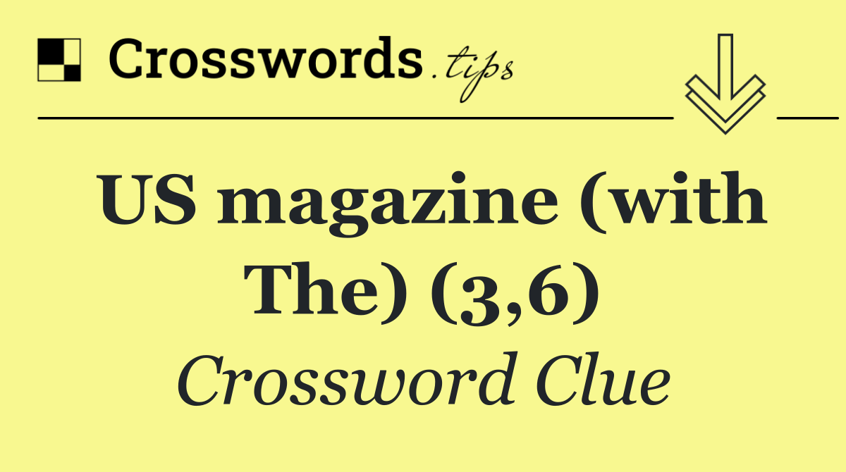 US magazine (with The) (3,6)