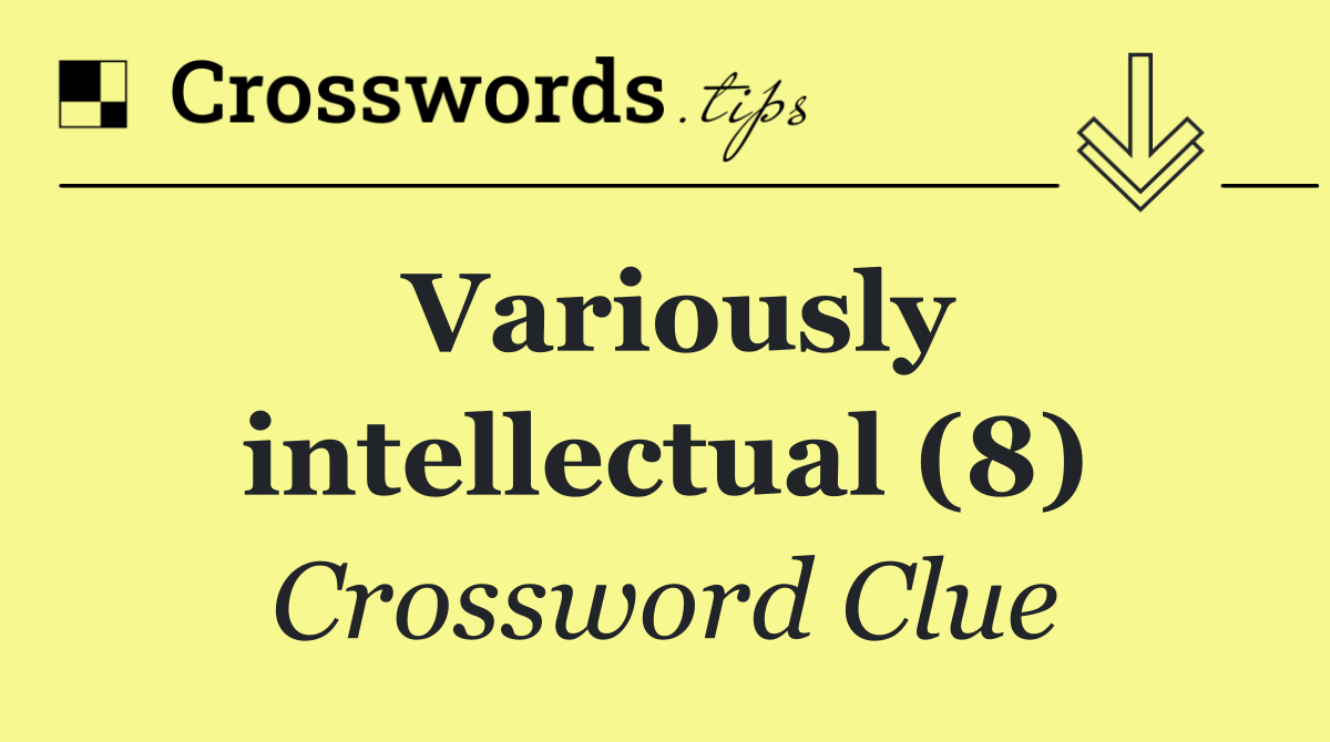 Variously intellectual (8)