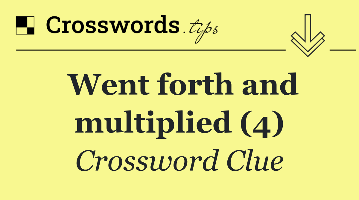 Went forth and multiplied (4)