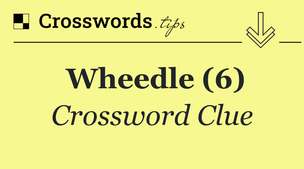 Wheedle (6)