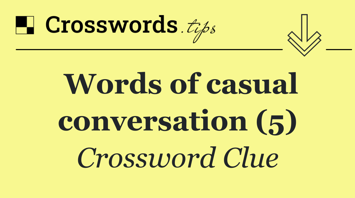 Words of casual conversation (5)