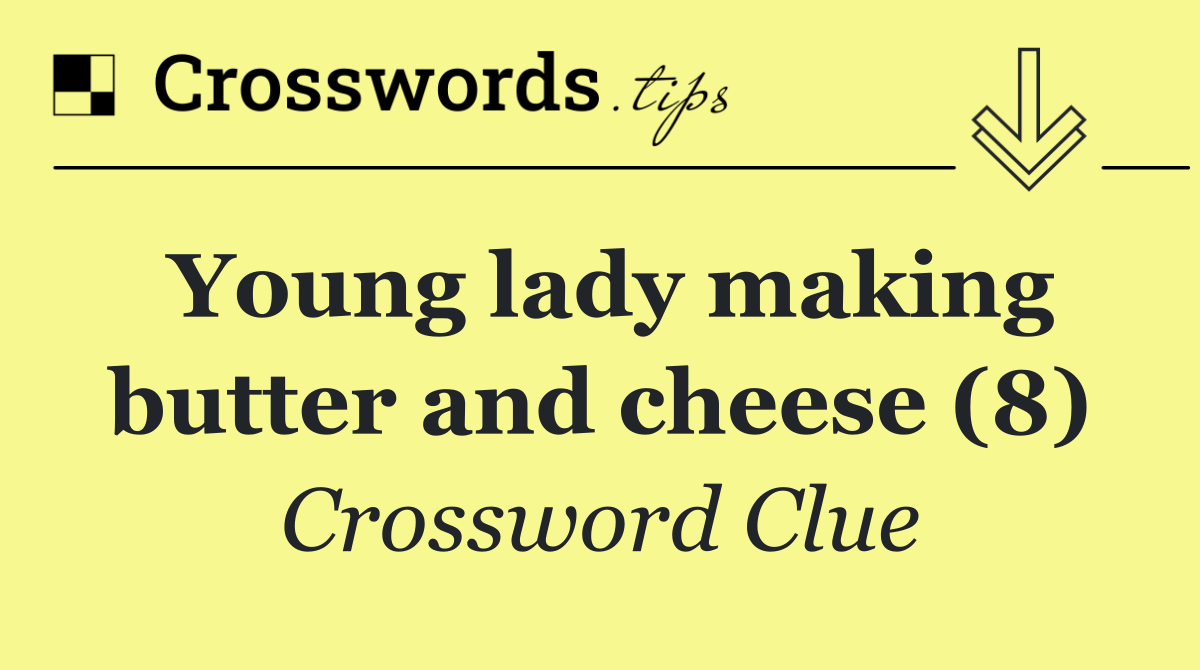 Young lady making butter and cheese (8)