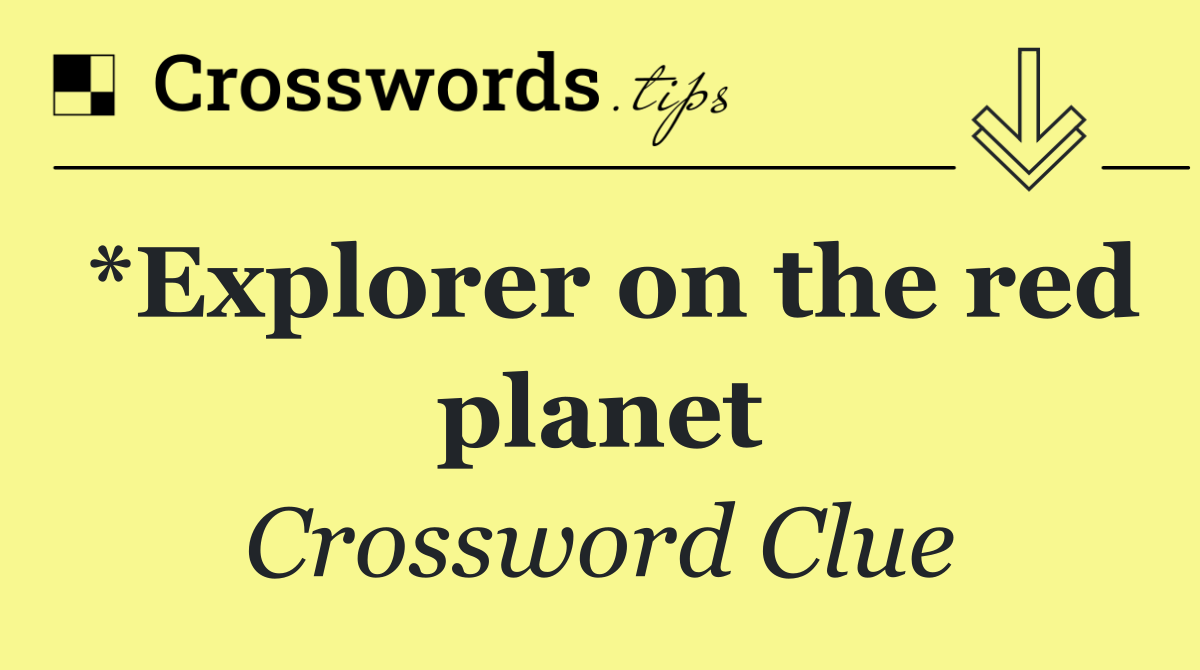 *Explorer on the red planet