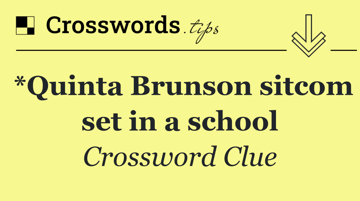 *Quinta Brunson sitcom set in a school