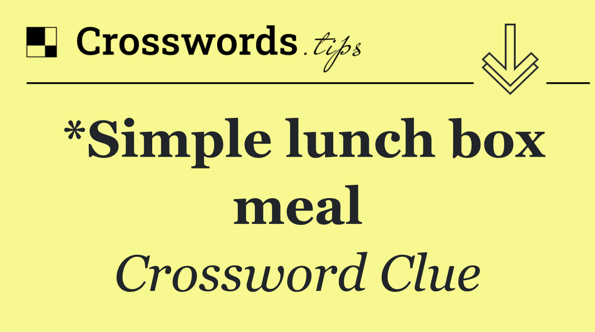 *Simple lunch box meal