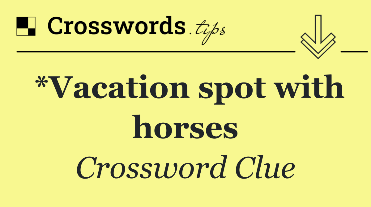 *Vacation spot with horses