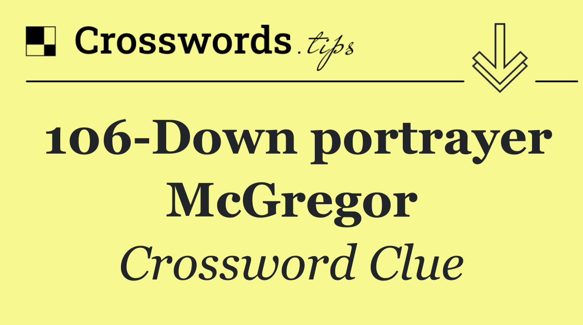 106 Down portrayer McGregor