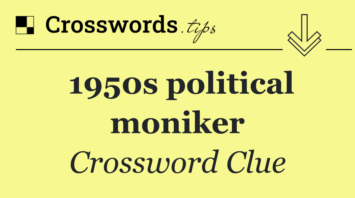 1950s political moniker