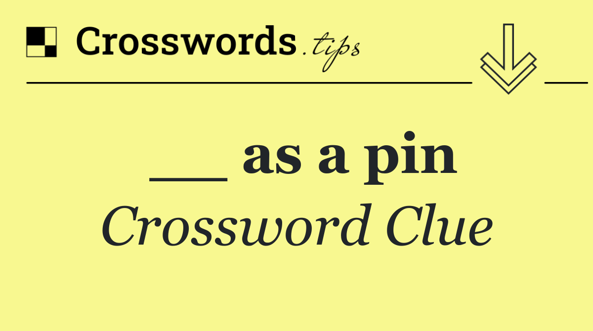 __ as a pin