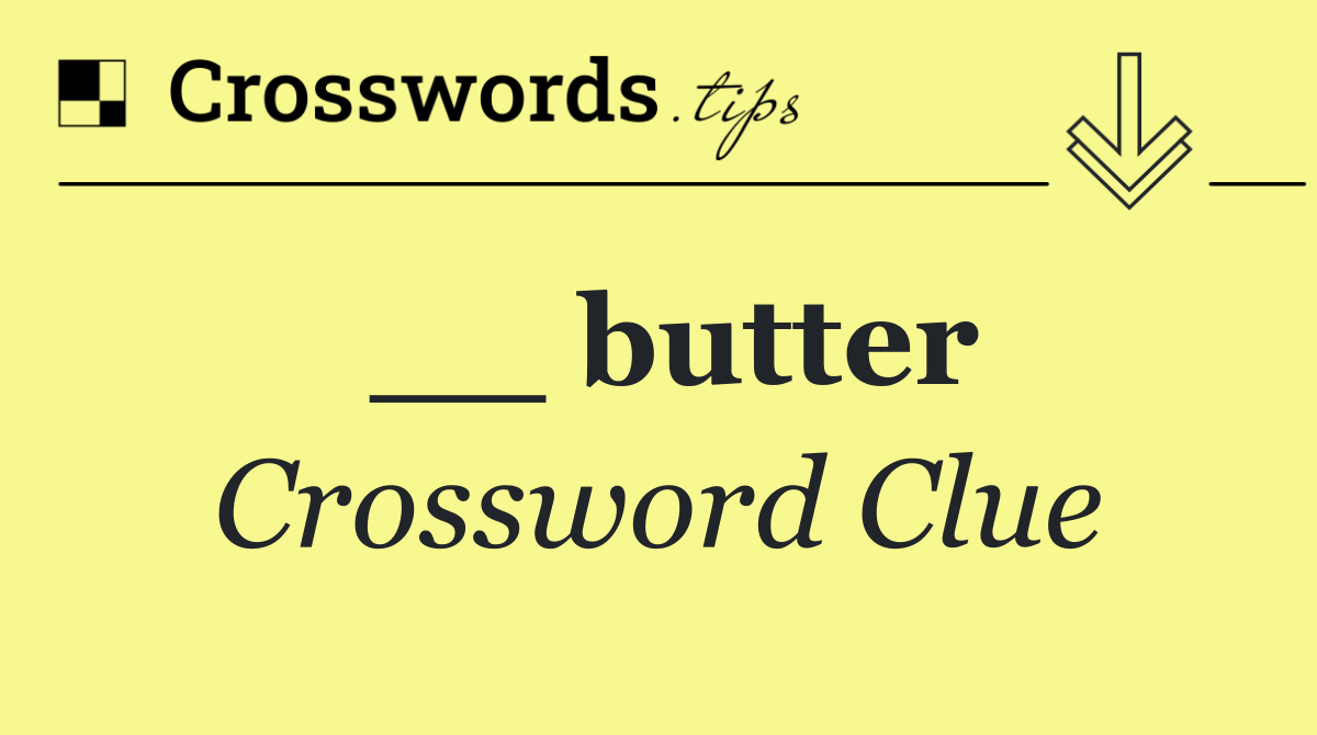 __ butter