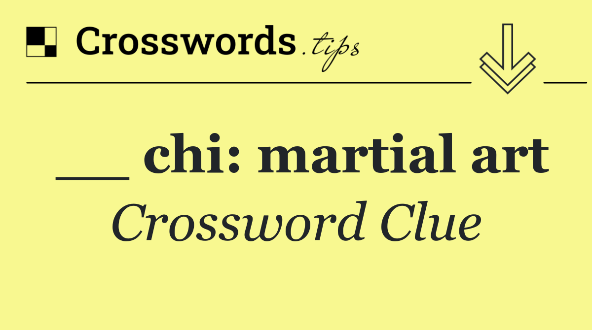 __ chi: martial art