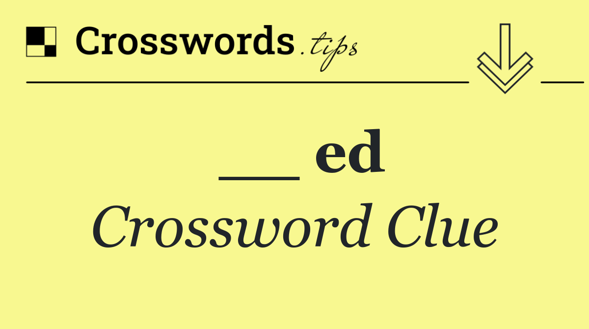 __ ed