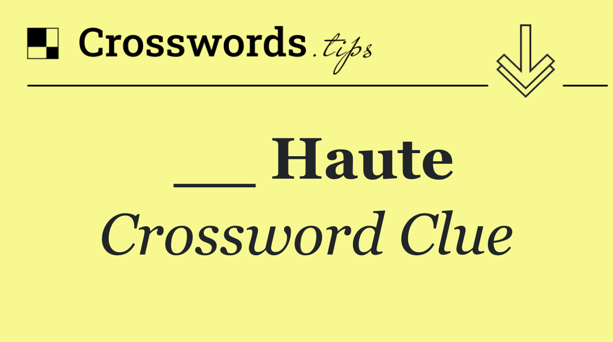 __ Haute