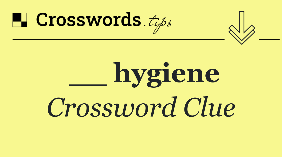 __ hygiene