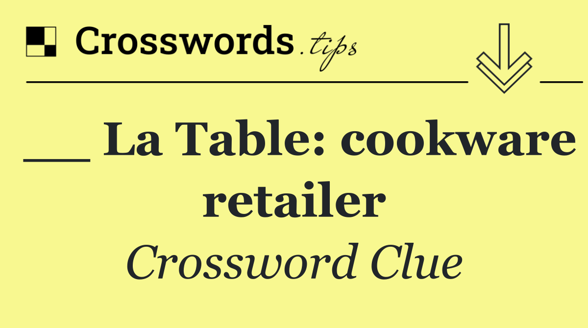 __ La Table: cookware retailer