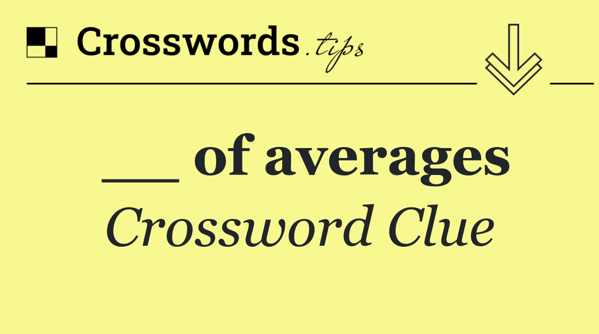 __ of averages