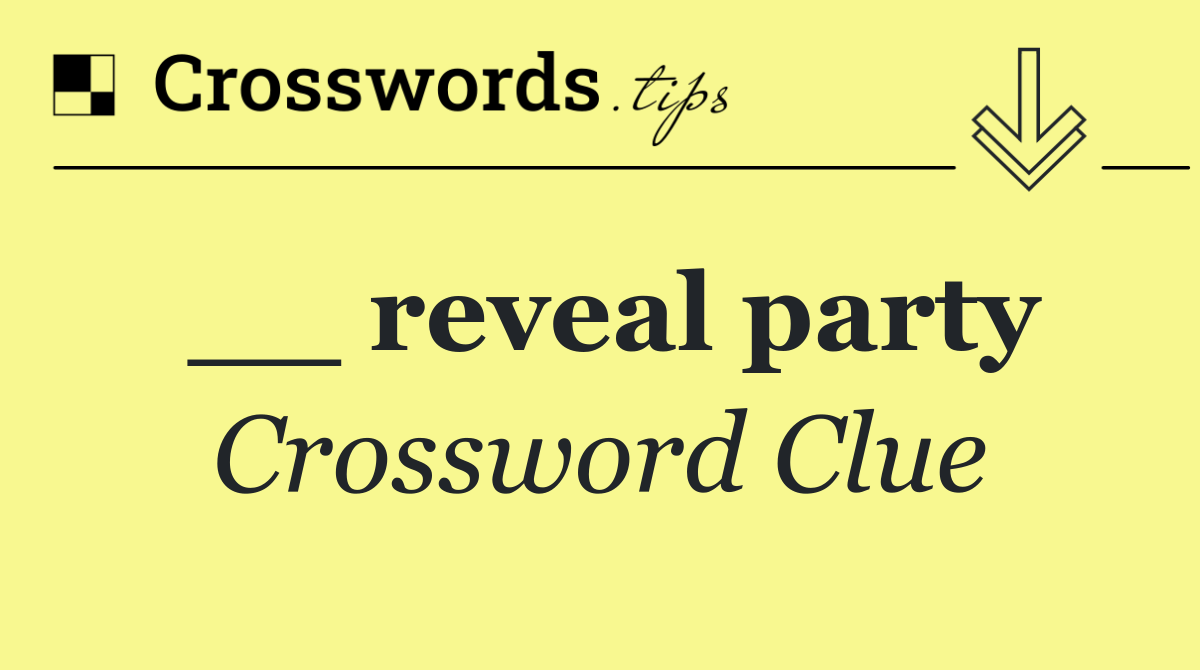 __ reveal party