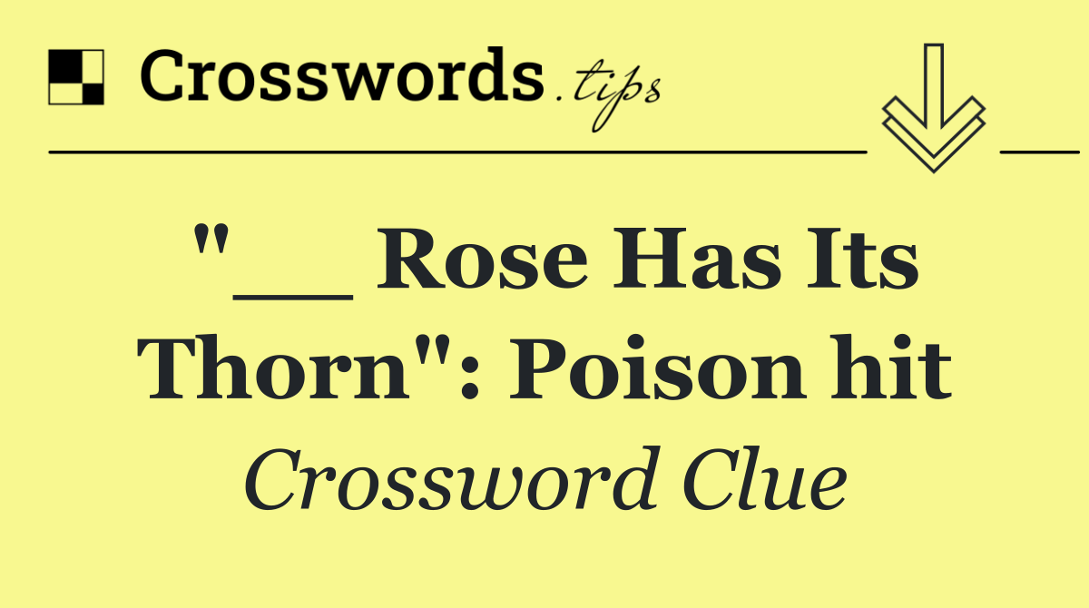 "__ Rose Has Its Thorn": Poison hit