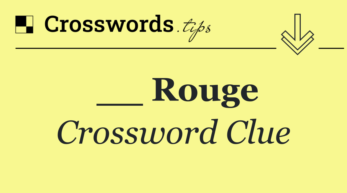 __ Rouge