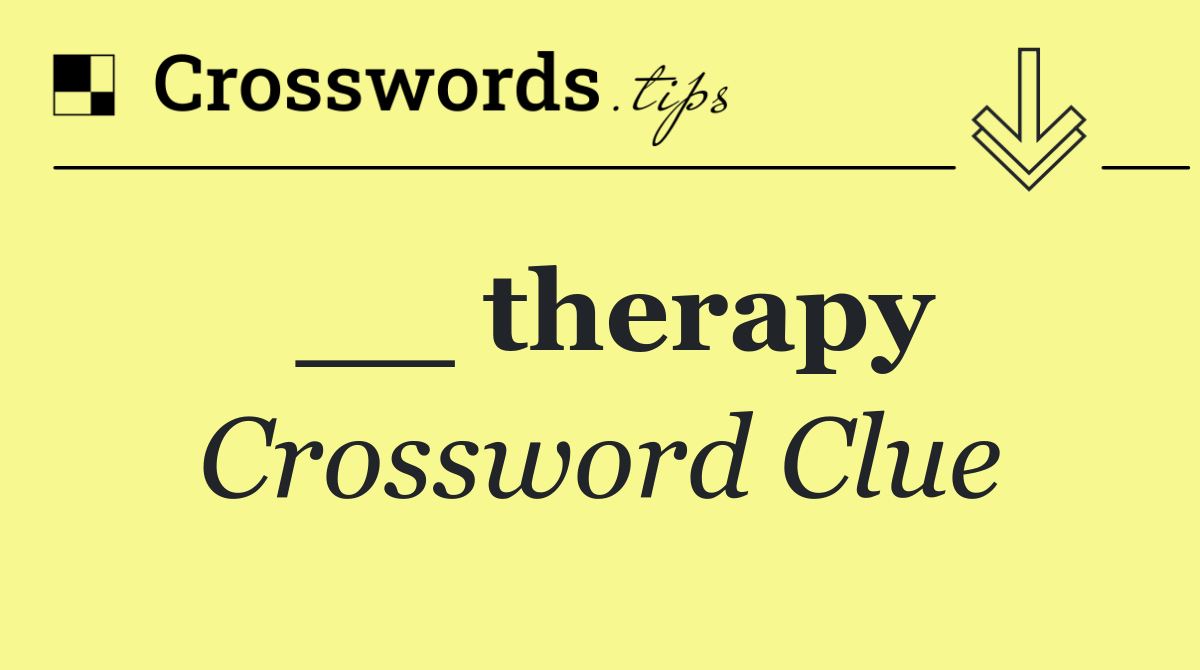 __ therapy